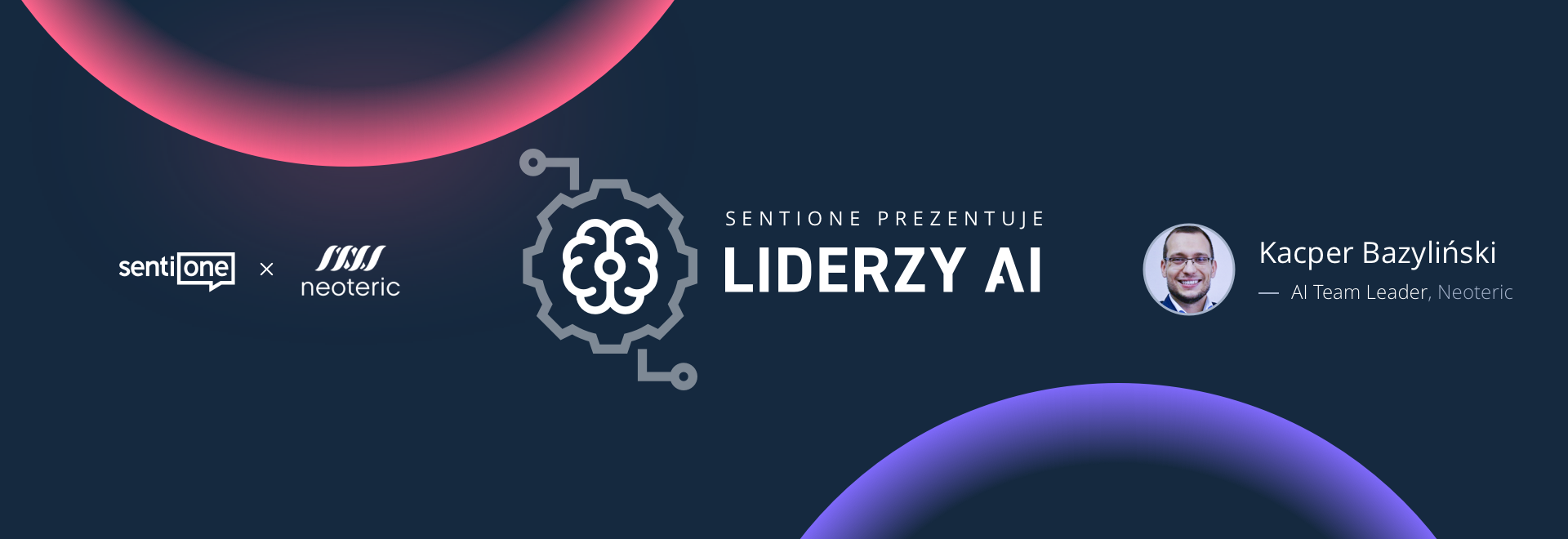 Liderzy AI – Wywiad z Kacprem Bazylińskim, Neoteric